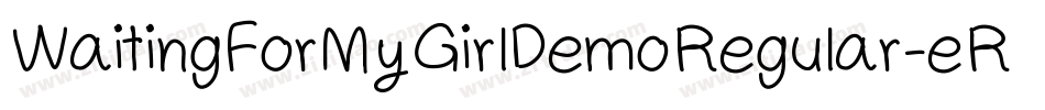 WaitingForMyGirlDemoRegular-eRMg字体转换 WaitingForMyGirlDemoRegular-eRMg字体转换