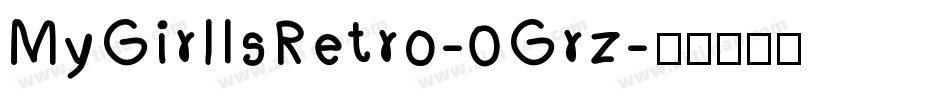 MyGirlIsRetro-0Grz字体转换