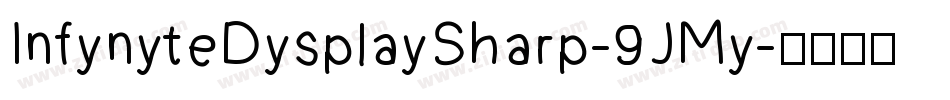 InfynyteDysplaySharp-9JMy字体转换