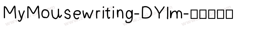 MyMousewriting-DYlm字体转换