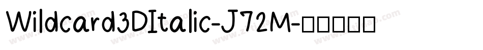 Wildcard3DItalic-J72M字体转换
