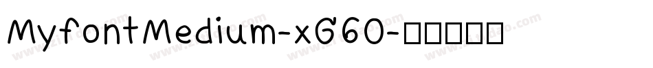 MyfontMedium-xG60字体转换