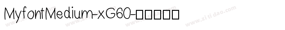 MyfontMedium-xG60字体转换