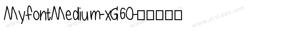MyfontMedium-xG60字体转换