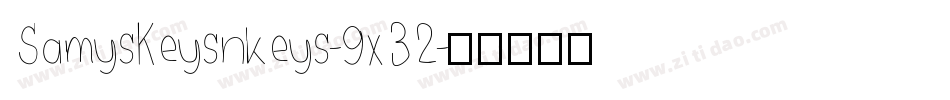 SamysKeysnkeys-9x32字体转换