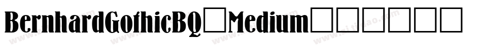 BernhardGothicBQ-Medium字体转换