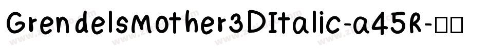 GrendelsMother3DItalic-a45R字体转换