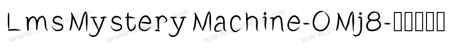 LmsMysteryMachine-OMj8字体转换