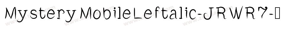 MysteryMobileLeftalic-JRWR7字体转换