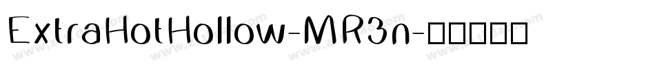 ExtraHotHollow-MR3n字体转换