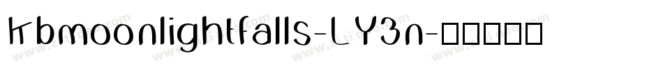 Kbmoonlightfalls-LY3n字体转换
