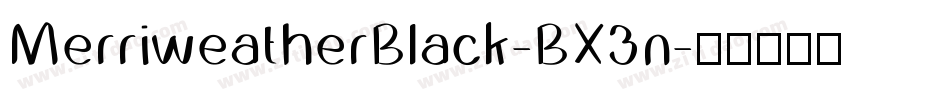 MerriweatherBlack-BX3n字体转换