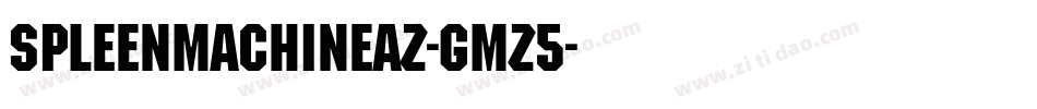 SpleenMachineAz-gmz5字体转换