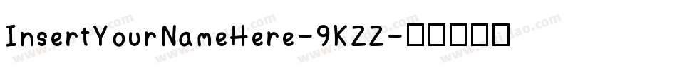 InsertYourNameHere-9KZZ字体转换