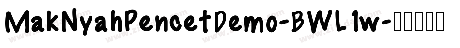 MakNyahPencetDemo-BWL1w字体转换