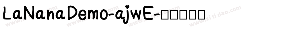 LaNanaDemo-ajwE字体转换