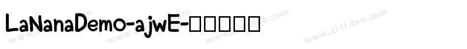 LaNanaDemo-ajwE字体转换