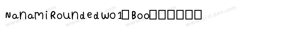 NanamiRoundedW01-Boo字体转换