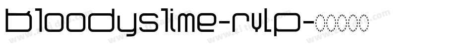 Bloodyslime-rvLp字体转换