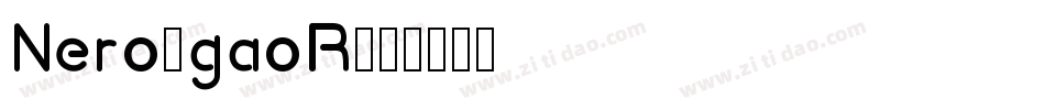 Nero-gaoR字体转换