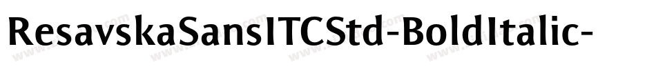 ResavskaSansITCStd-BoldItalic字体转换