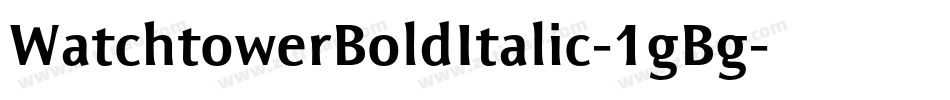 WatchtowerBoldItalic-1gBg字体转换