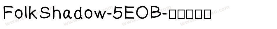 FolkShadow-5EOB字体转换