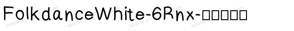 FolkdanceWhite-6Rnx字体转换