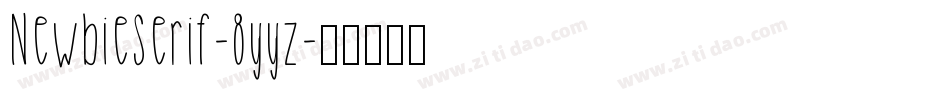 NewbieSerif-8yyz字体转换