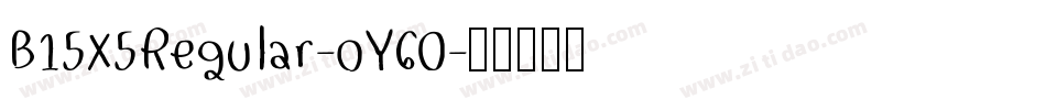 B15X5Regular-oY60字体转换