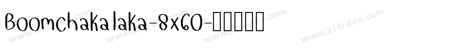Boomchakalaka-8x60字体转换