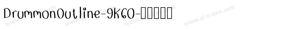 DrummonOutline-9K60字体转换