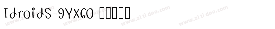 IdroidS-9YX60字体转换