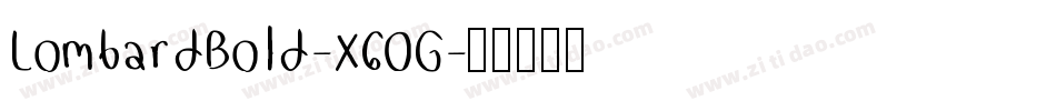 LombardBold-X60G字体转换