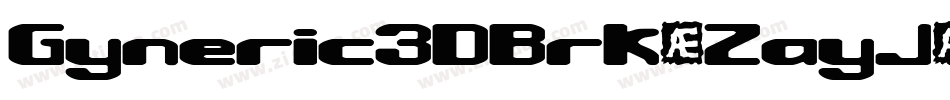 Gyneric3DBrk-ZayJ字体转换