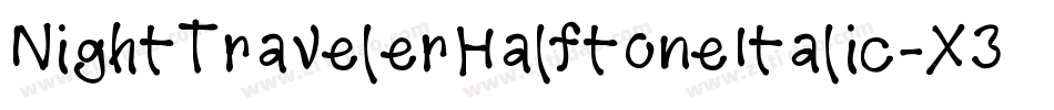 NightTravelerHalftoneItalic-X3Gg2字体转换