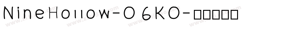 NineHollow-O6KO字体转换