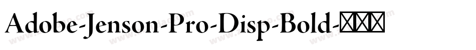 Adobe-Jenson-Pro-Disp-Bold字体转换
