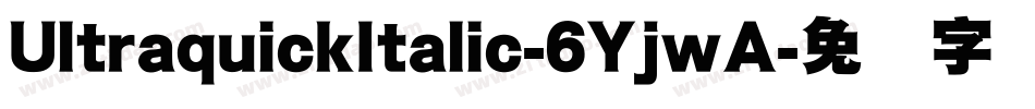 UltraquickItalic-6YjwA字体转换