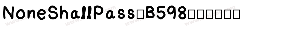 NoneShallPass-B598字体转换