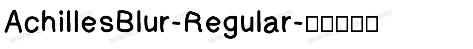 AchillesBlur-Regular字体转换