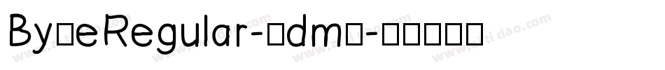 ByMeRegular-7dmP字体转换