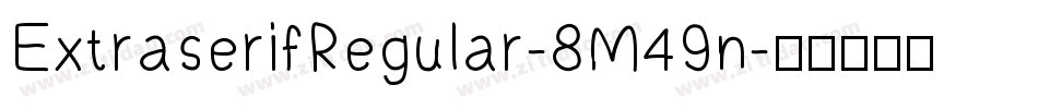 ExtraserifRegular-8M49n字体转换