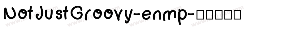 NotJustGroovy-enmp字体转换