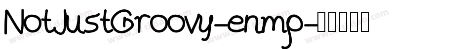NotJustGroovy-enmp字体转换