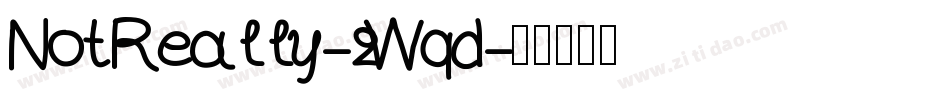 NotReally-2Wqd字体转换