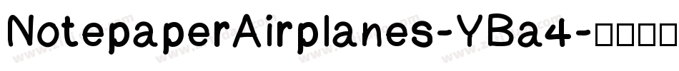 NotepaperAirplanes-YBa4字体转换