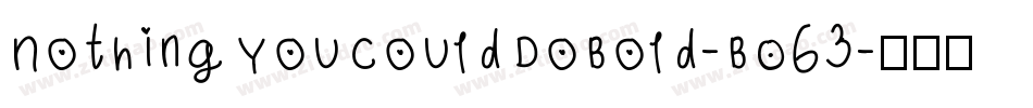 NothingYouCouldDoBold-BO63字体转换