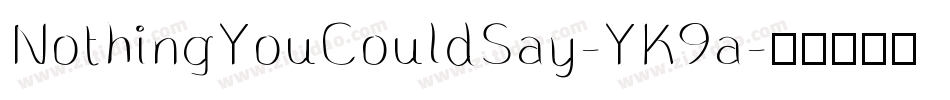 NothingYouCouldSay-YK9a字体转换