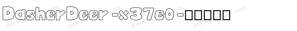 DasherDeer-x37e0字体转换